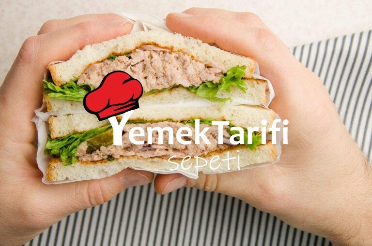 Ton Balıklı Sandviç Tarifi - Sandviç Tarifi İçin Malzemeler Sandviç Tarifleri Ton Balıklı Sandviç Tarifi - Sandviç Tarifi İçin Malzemeler Sandviç Tarifleri